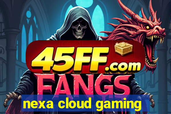 nexa cloud gaming
